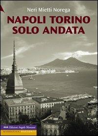 Napoli Torino solo andata - Neri Mietti Norega - copertina
