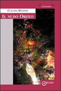 Il nudo Orfeo - Claudia Maestri - copertina