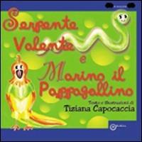 Serpente Valente e Marino il pappagallino - Tiziana Capocaccia - copertina