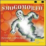 Smogomorfo. Ediz. illustrata