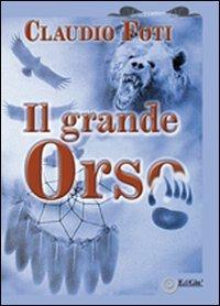 Il grande orso - Claudio Foti - copertina