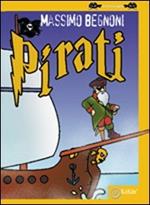 Pirati. Ediz. illustrata