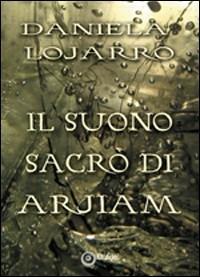 Il suono sacro di Arjiam - Daniela Lojarro - copertina