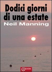 Dodici giorni di una estate - Neil Manning - copertina