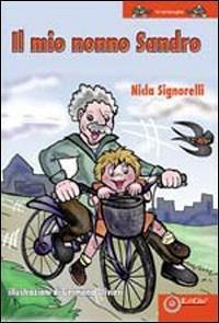 Il mio nonno Sandro. Ediz. illustrata - Nicla Signorelli - copertina