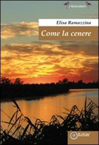 Come la cenere - Elisa Ramazzina - copertina