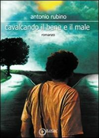 Cavalcando il bene e il male - Antonio Rubino - copertina