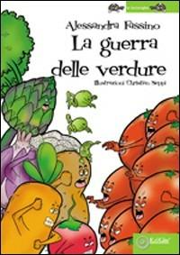 La guerra delle verdure - Alessandra Fassino - copertina