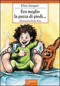 Era meglio la puzza di piedi... - Elisa Zangari - copertina