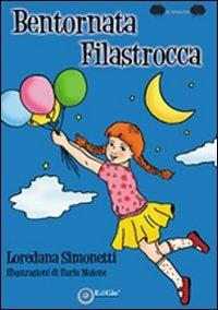 Bentornata filastrocca. Ediz. illustrata - Loredana Simonetti - copertina