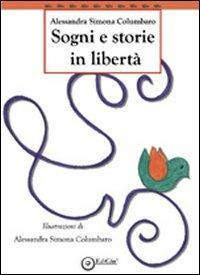 Sogni e storie in libertà - Alessandra Columbaro - copertina