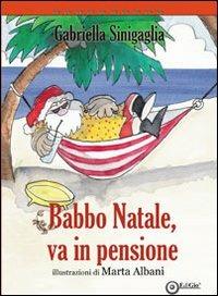 Babbo Natale va in pensione - Gabriella Senigaglia - copertina