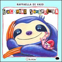 Giacomino senza fretta - Raffaella Di Vaio - copertina