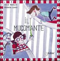 Il Mucomante. Ediz. illustrata - Teseo Parolini - copertina