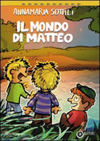 Il mondo di Matteo - Annamaria Sottili - copertina