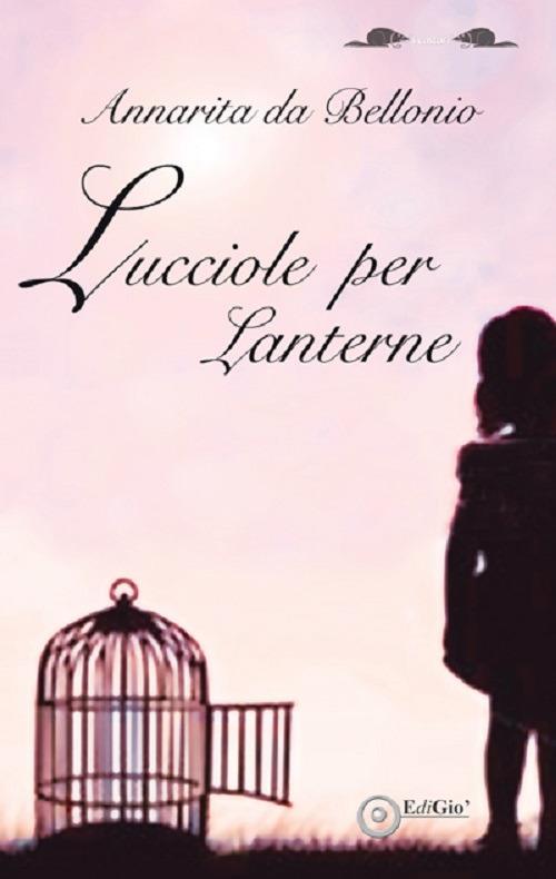 Lucciole per lanterne - Annarita Da Bellonio - copertina