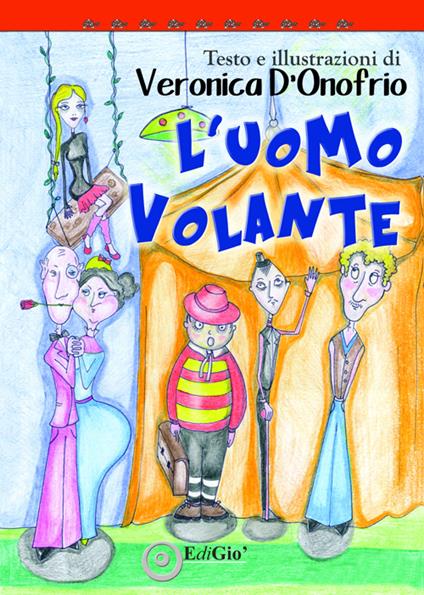 L' uomo volante - Veronica D'Onofrio - Libro - EdiGiò - Le tartarughe | IBS