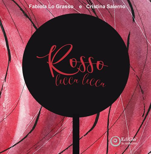 Rosso lecca lecca. Ediz. illustrata - Fabiola Lo Grasso - copertina