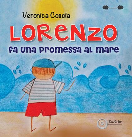 Lorenzo fa una promessa al mare. Ediz. a colori - Veronica Coscia - copertina