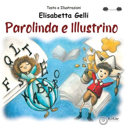 Parolinda e Illustrino - Elisabetta Gelli - copertina