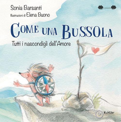 Come una bussola. Tutti i nascondigli dell'amore - Sonia Barsanti - copertina