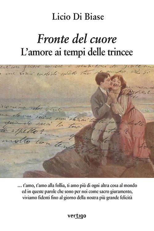 Fronte del cuore. L'amore ai tempi delle trincee - Licio Di Biase - copertina