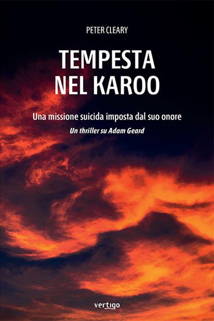 Tempesta nel Karoo. Una missione suicida imposta dal suo onore - Peter Cleary - copertina