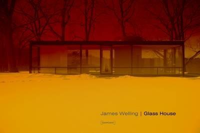 James Welling. Glass house. Ediz. illustrata - copertina