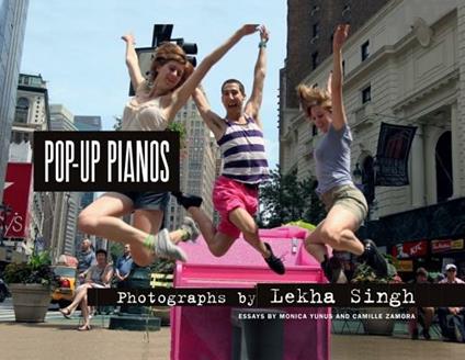 Pop-up pianos. Ediz. inglese - Lekha Singh,Monica Yunus,Camille Zamora - copertina