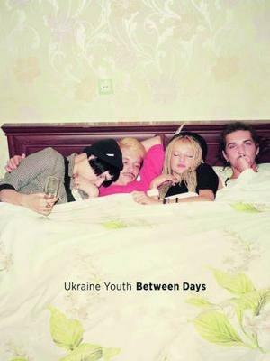 Ukraine youth. Between days. Ediz. illustrata - Daniel King - copertina