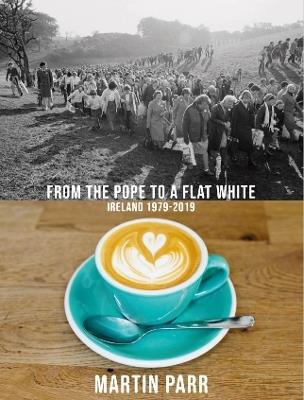 From the Pope to a Flat White. Ediz. a colori - Martin Parr - copertina