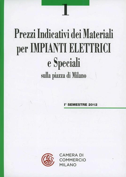 Prezzi indicativi dei materiali per impianti elettrici - Libro - Camera di  Commercio di Milano Monza Brianza Lodi - | IBS