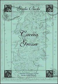 Caccia grossa - Giulio Bechi - copertina