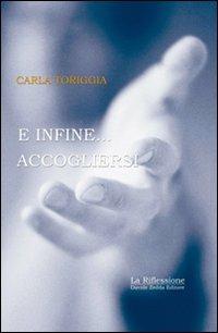 Ed infine accogliersi - Carla Toriggia - copertina