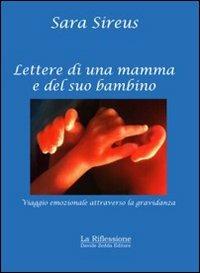 Lettere di una mamma e del suo bambino. Viaggio emozionale attraverso la gravidanza - Sara Sireus - copertina