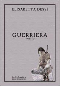 Guerriera - Elisabetta Dessì - copertina