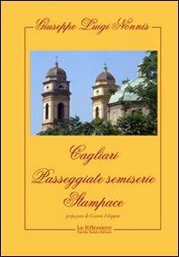 Cagliari. Passeggiate semiserie. Stampace - Giuseppe Luigi Nonnis - copertina