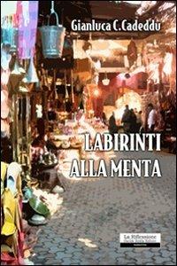 Labirinti alla menta - Gianluca Celestino Cadeddu - copertina