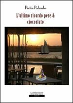 L' ultimo ricordo, pere e cioccolato