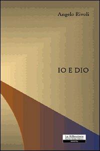 Io e Dio - Angelo Rivoli - copertina