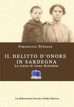 Il delitto d'onore in Sardegna. La storia di Irene Biolchini