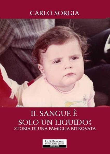 Il sangue è solo un liquido? Storia di una famiglia ritrovata - Carlo Sorgia - copertina