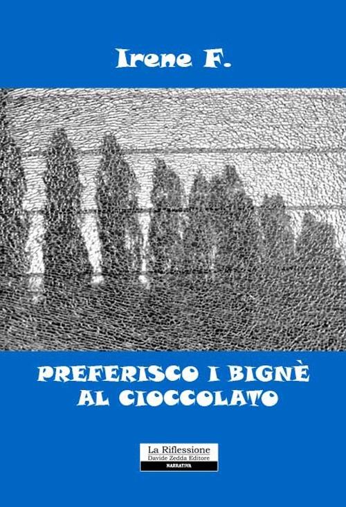 Preferisco i bigné al cioccolato - Irene F. - copertina