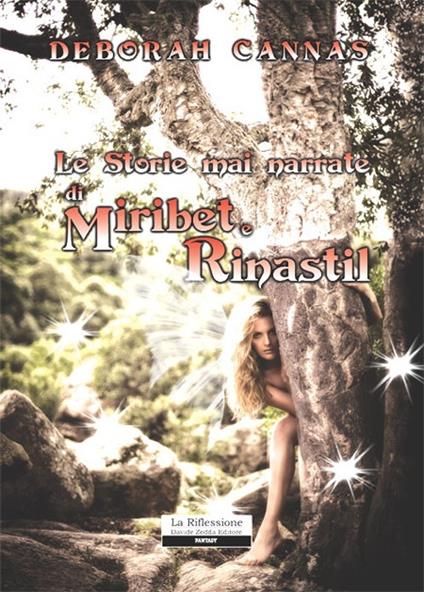 Le storie mai narrate di Miribet e Rinastil - Deborah Cannas - copertina