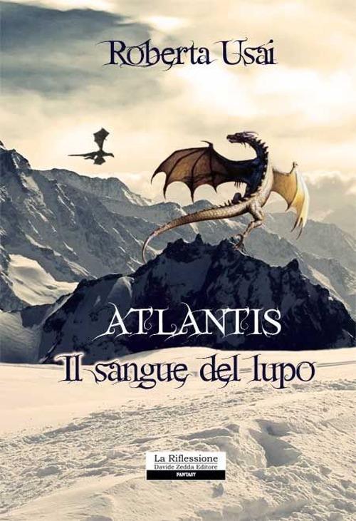 Il sangue del lupo. Atlantis - Roberta Usai - copertina