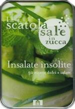 Insalate insolite. 50 ricette dolci e salate. La scatola sale in zucca. Con gadget