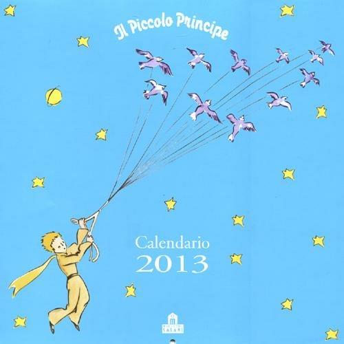 Il Piccolo Principe. Calendario 2013 - copertina