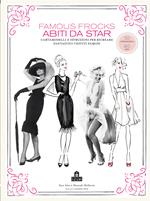 Famous frocks. Abiti da star. Cartamodelli e istruzioni per ricreare fantastici vestiti famosi. Ediz. illustrata