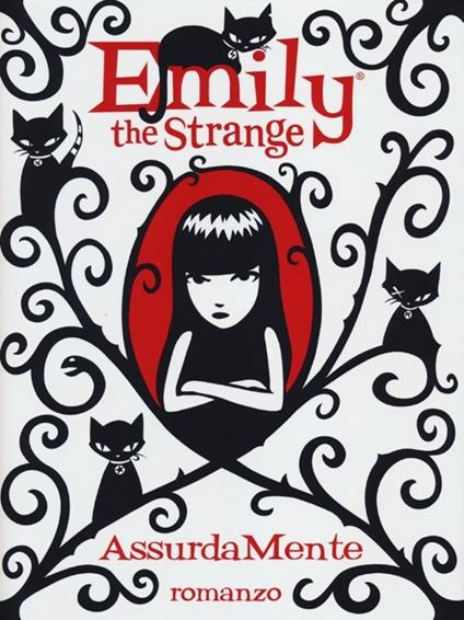 AssurdaMente. Emily the strange. Ediz. illustrata - Rob Reger,Jessica Gruner - copertina