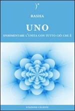 Uno. Sperimentare l'unità con tutto ciò che è